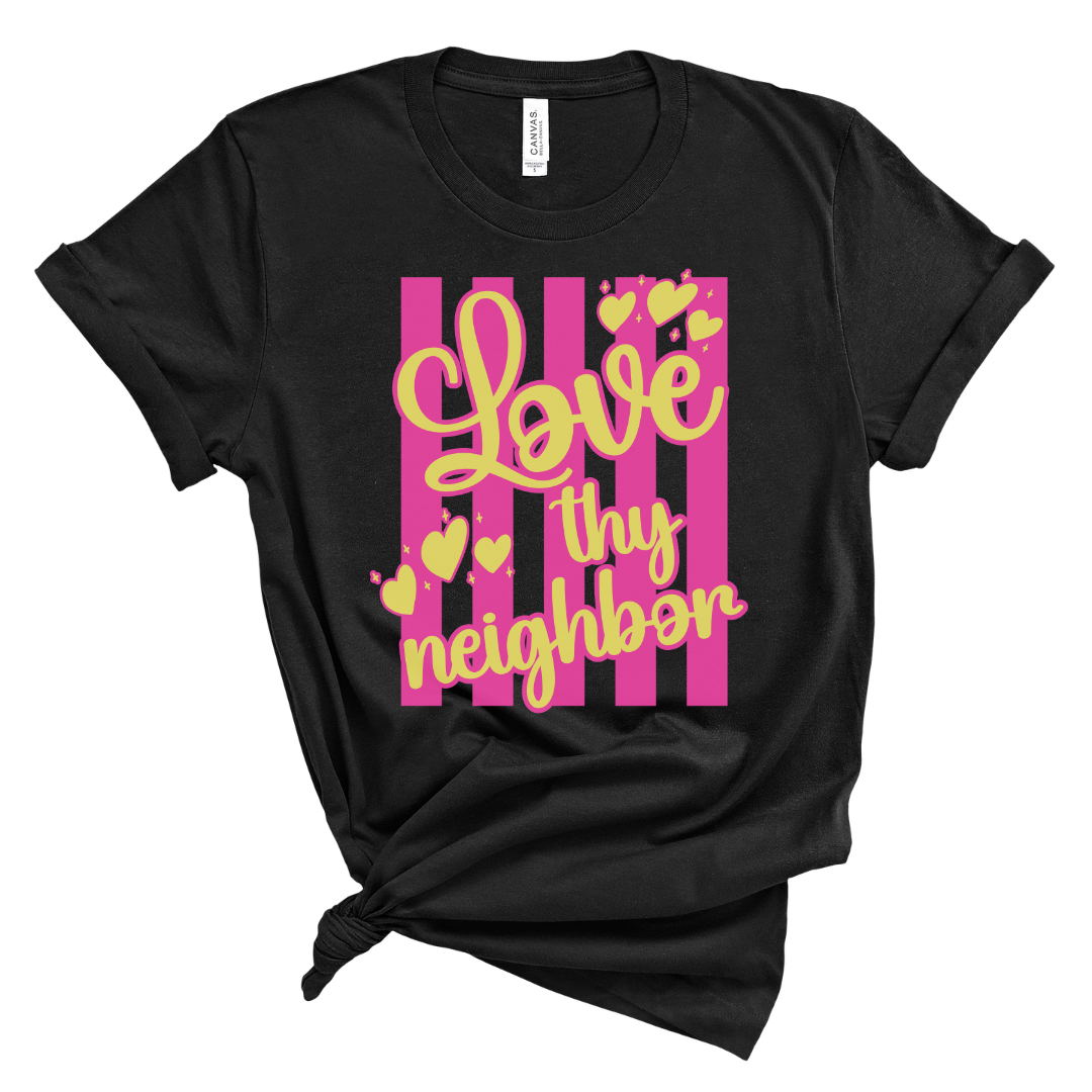 Love Thy Neighbor Tee