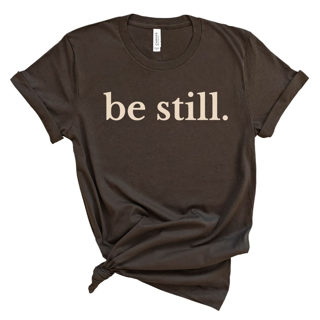 be still. Tee