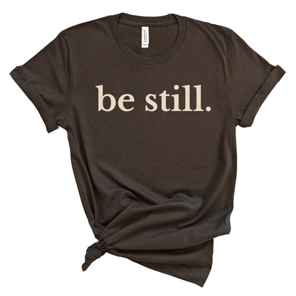 be still. Tee