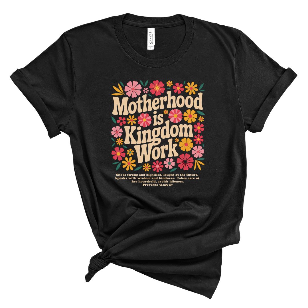 Motherhood is Kingdom Work with Bible Verse Tee