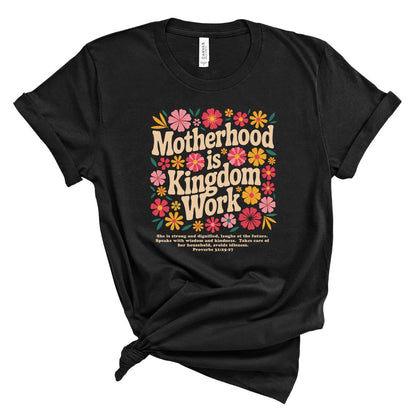 Motherhood is Kingdom Work with Bible Verse Tee
