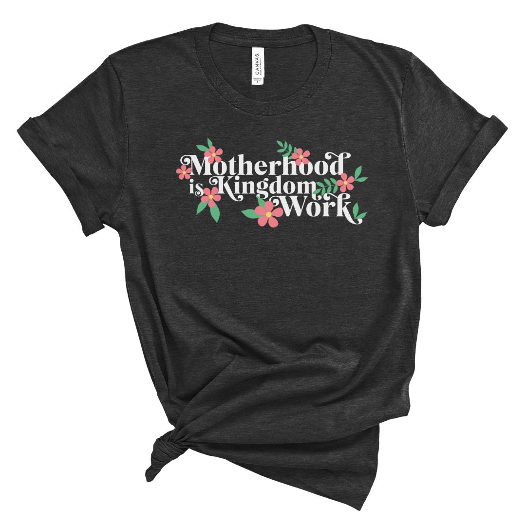 Motherhood is Kingdom Work Pink Flowers Tee