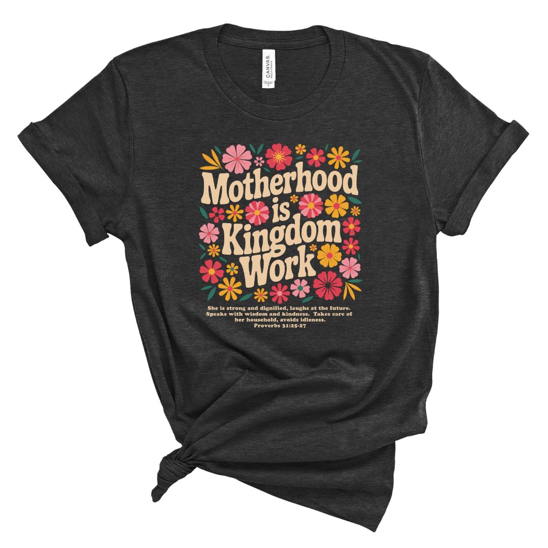Motherhood is Kingdom Work with Bible Verse Tee