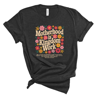 Motherhood is Kingdom Work with Bible Verse Tee