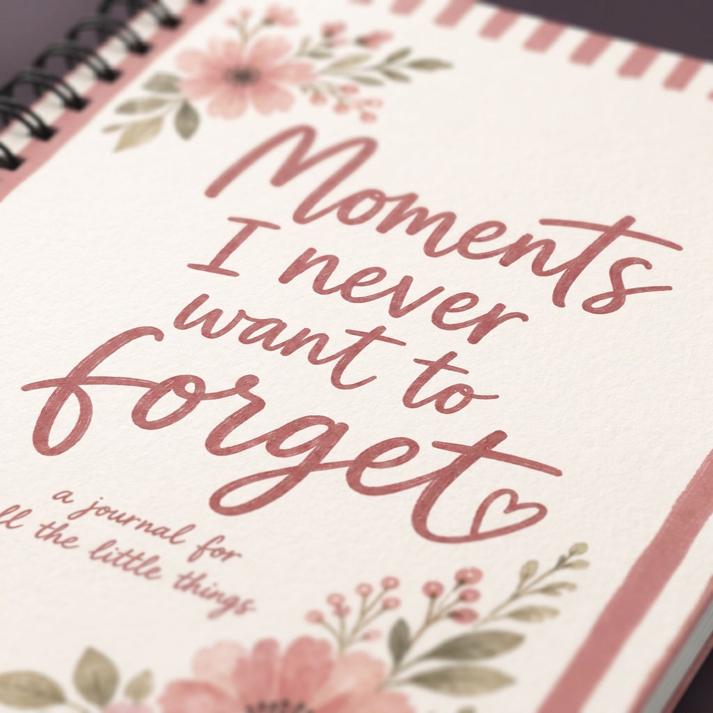 Moments I never want to Forget spiral notebook