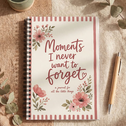 Moments I never want to Forget spiral notebook