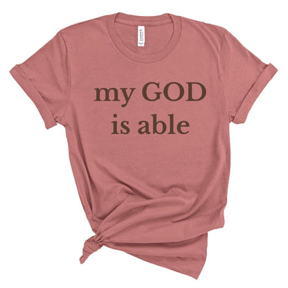 my GOD is able Tee