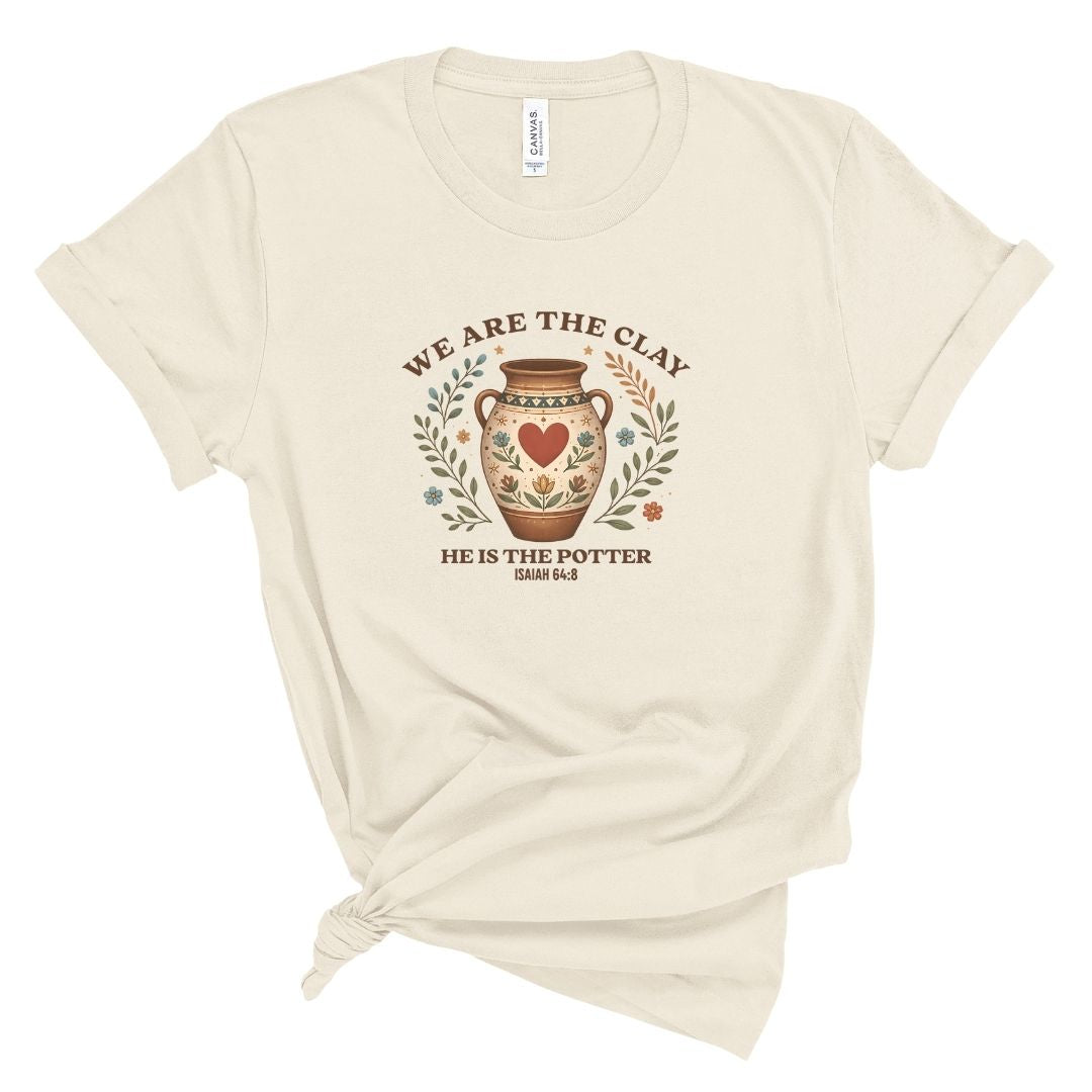 We Are Clay, He Is the Potter Tee
