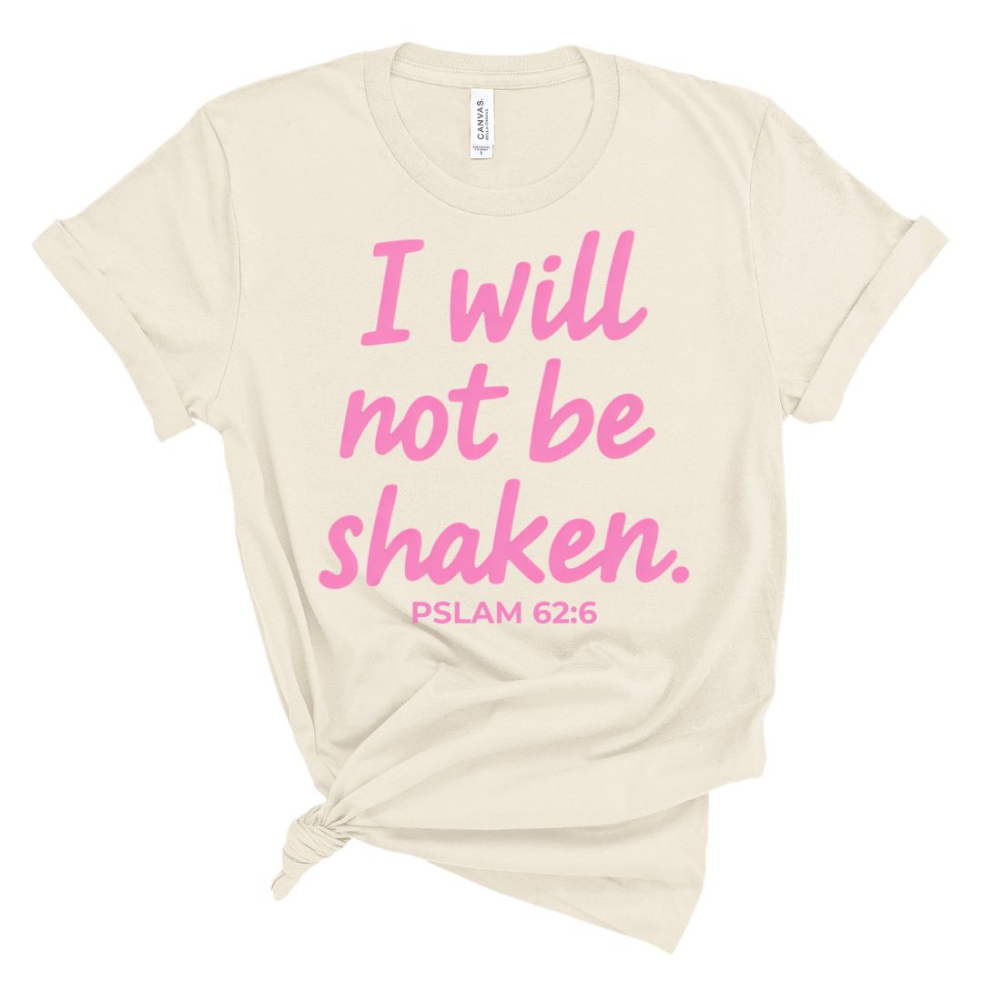 I Will Not Be Shaken Tee
