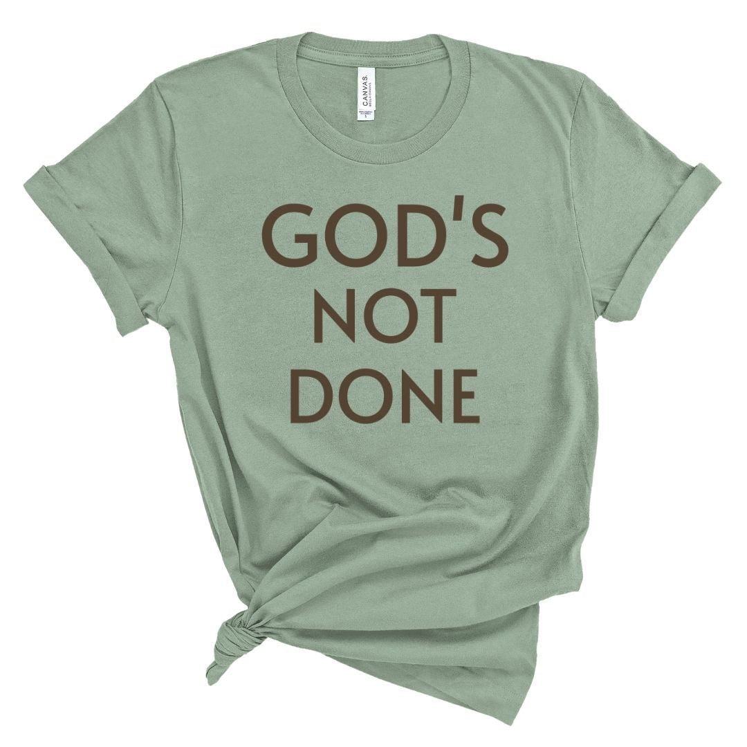 GOD’S NOT DONE Tee