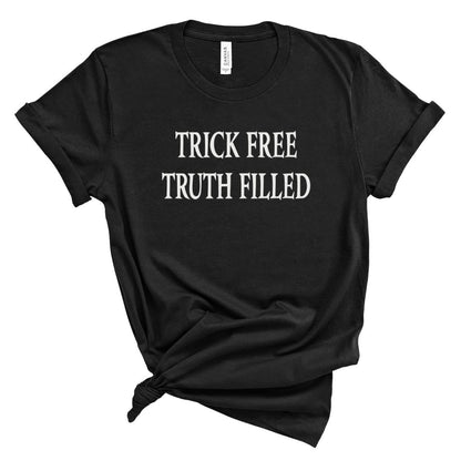 t-shirt with 'TRICK FREE TRUTH FILLED' text 