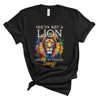 You've God a Lion Inside of those Lungs Tee