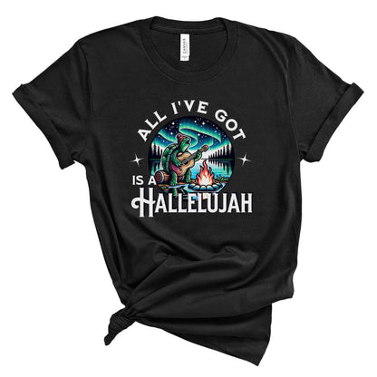 All I've Got is a Hallelujah Tee