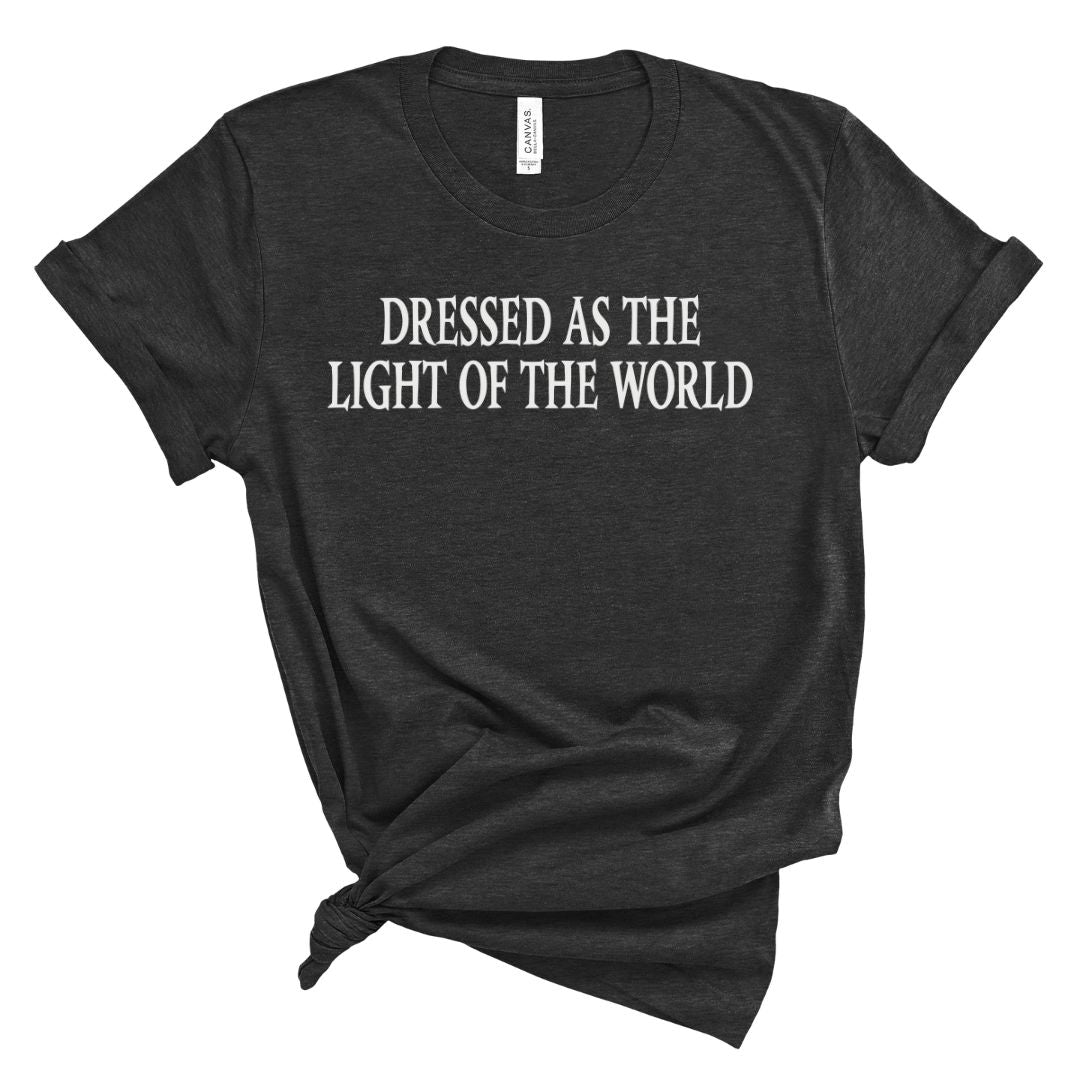 Dressed as the Light of the World Tee