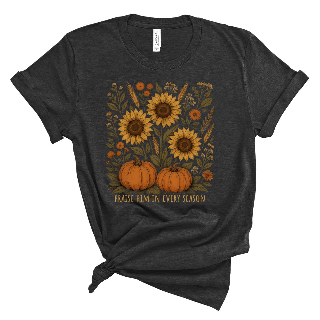 Praise Him in Every Season Tee (Sunflower)