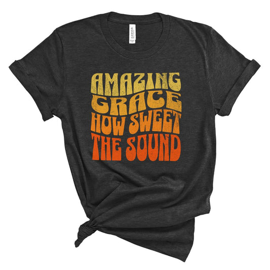 Amazing Grace How Sweet the Sound Tee