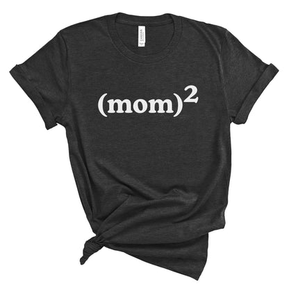 Mom^ 2 Tee