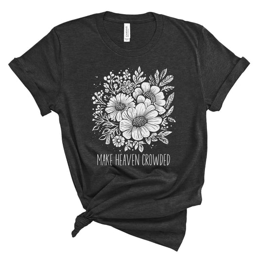 Make Heaven Crowded Tee