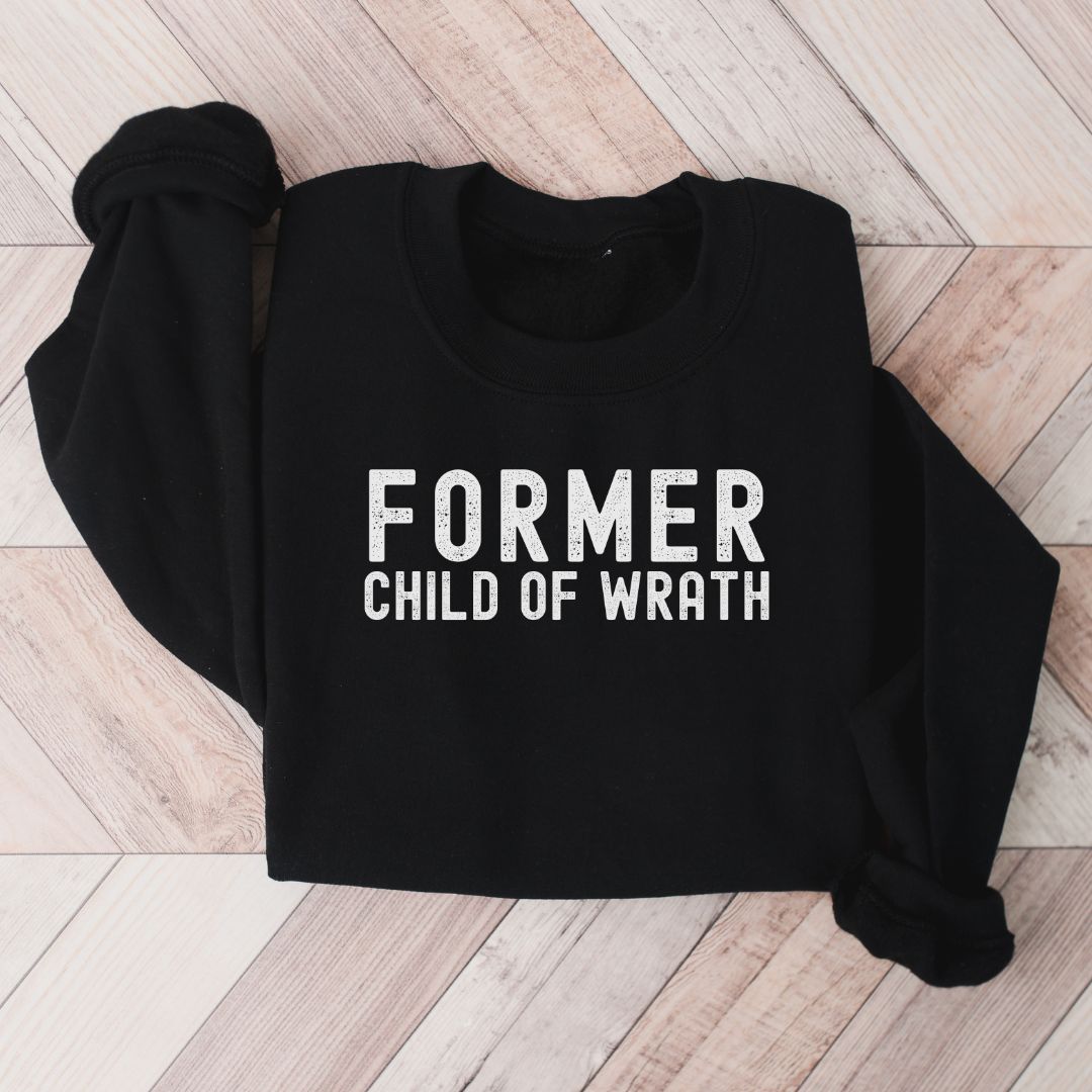 Former Child of Wrath Sweatshirt