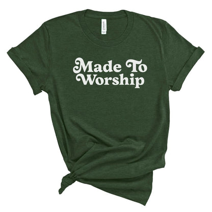 Made to Worship Tee