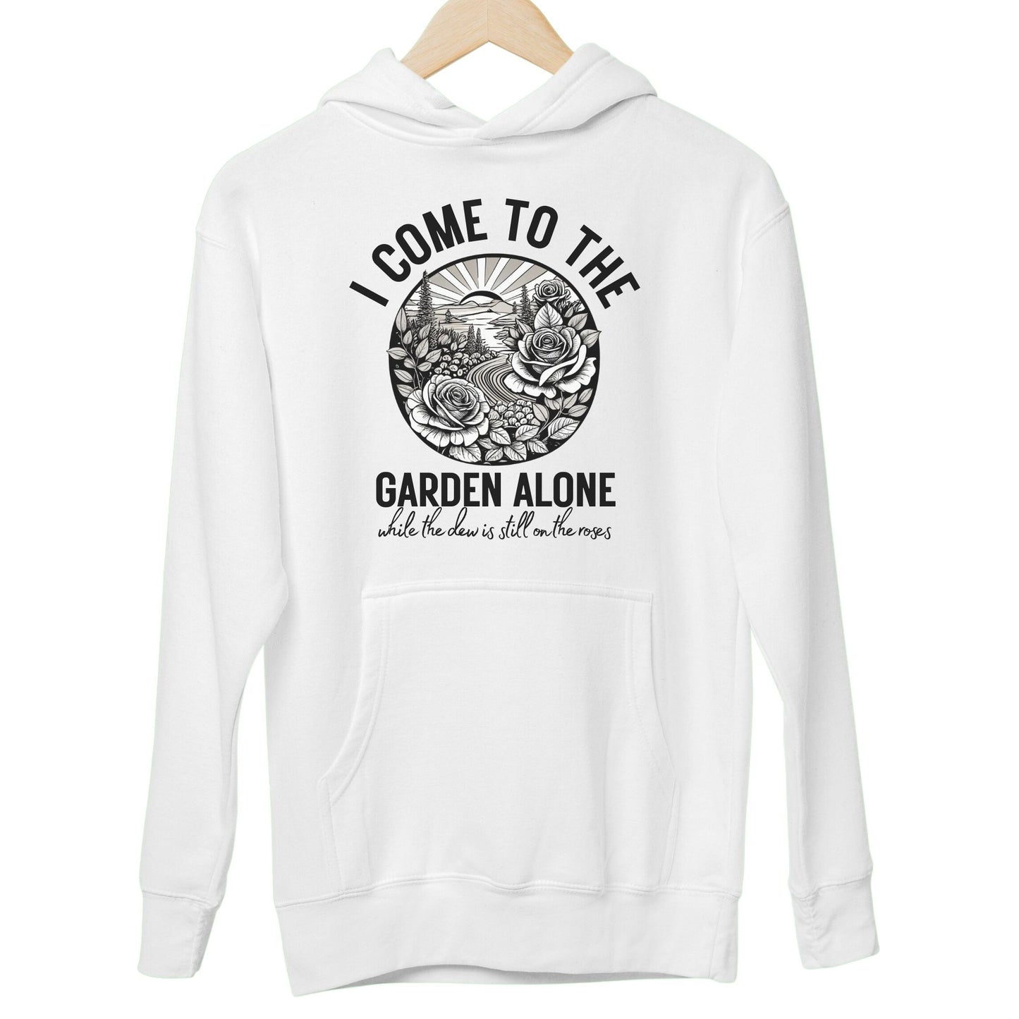 I Come to the Garden Alone: Hoodie