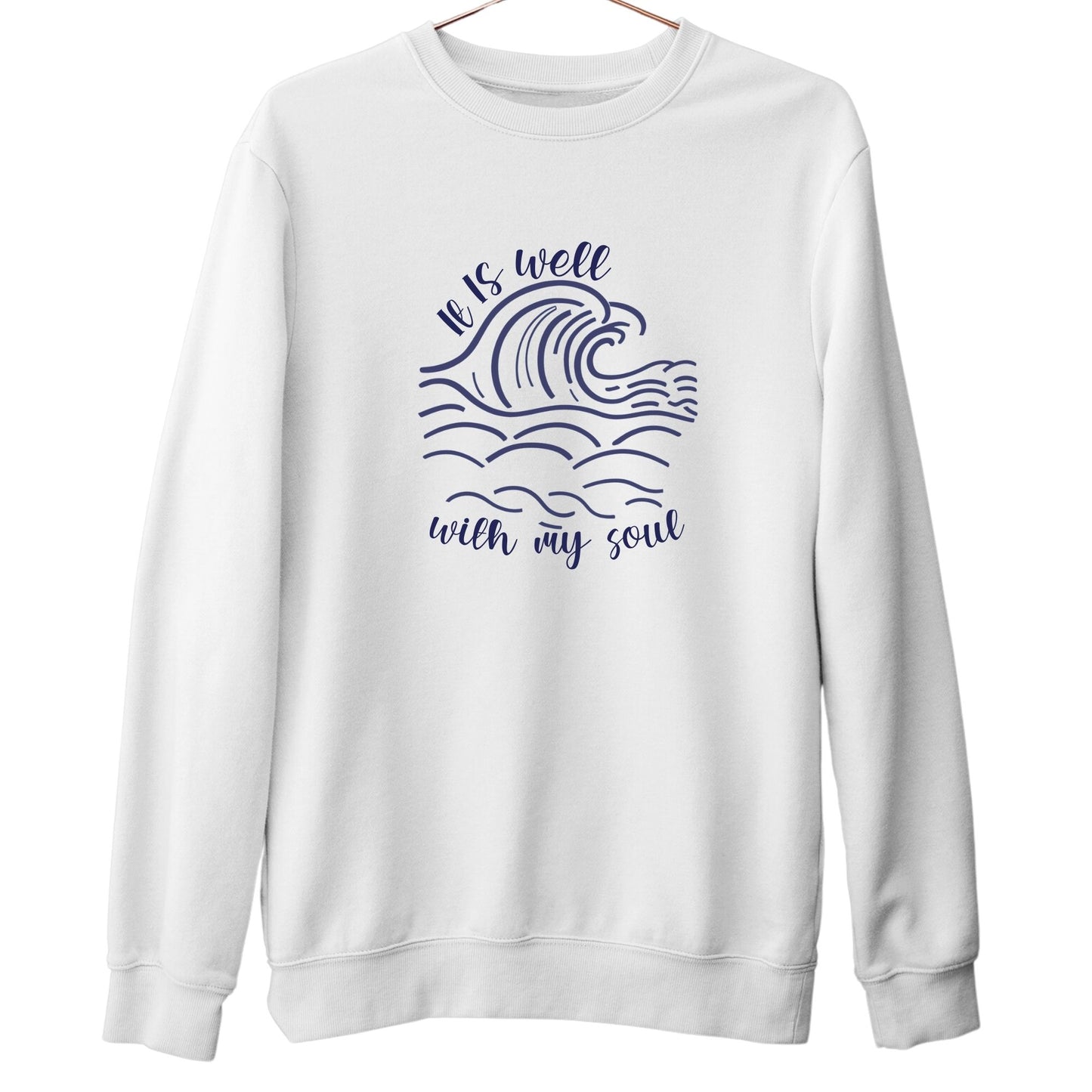 It Is Well With My Soul: Sweatshirt