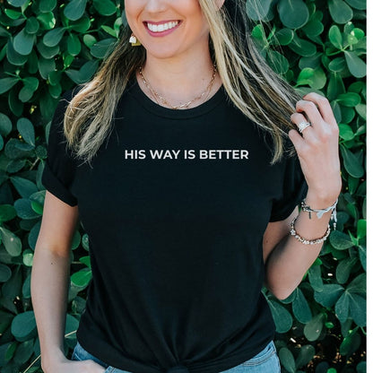 His Way Is Better Tee