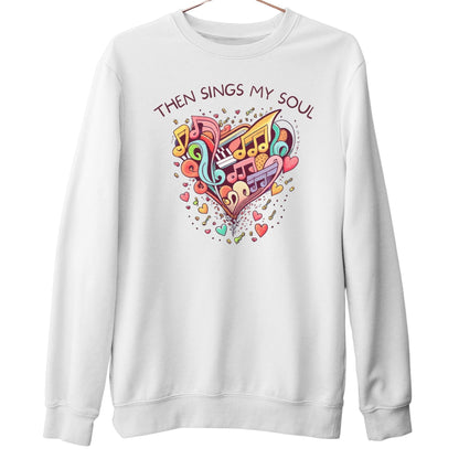 Then Sings My Soul: Sweatshirt