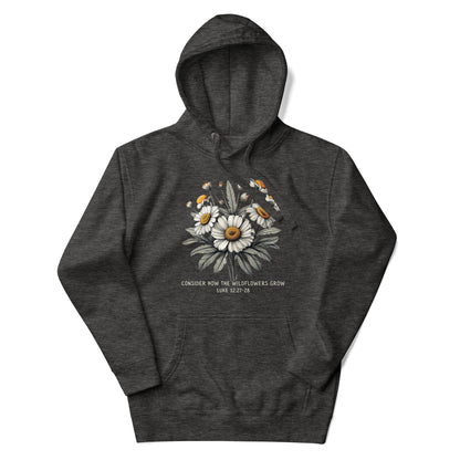 Consider how the wildflowers grow hoodie