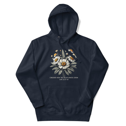 Consider how the wildflowers grow hoodie