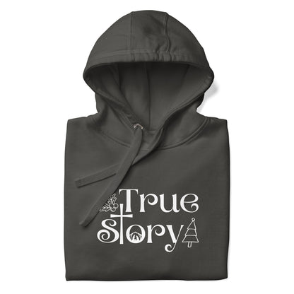 True Story Hoodie