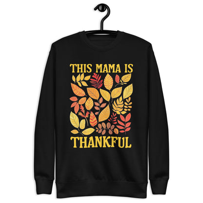 This Mama is Thankful Sweatshirt