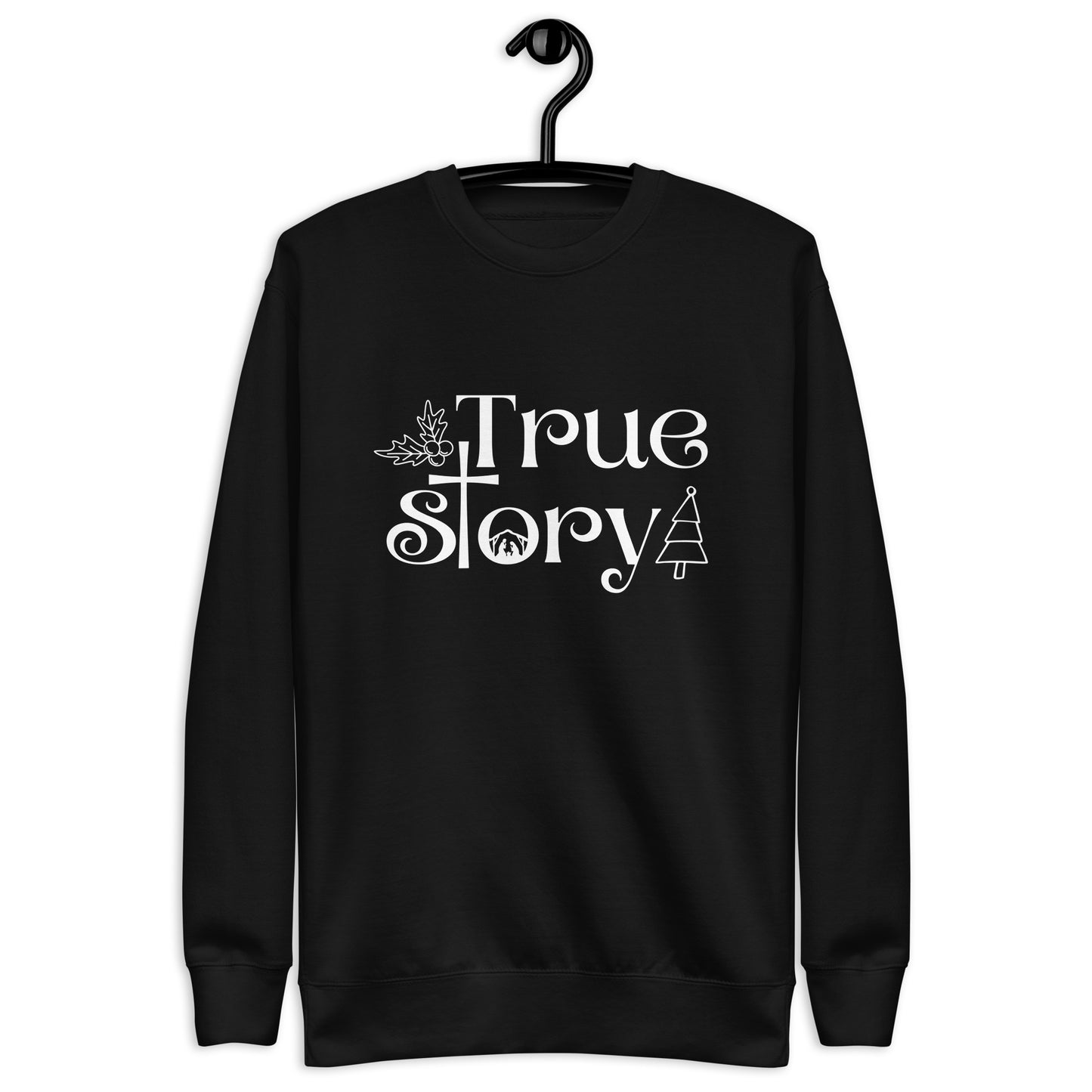 True Story Sweatshirt