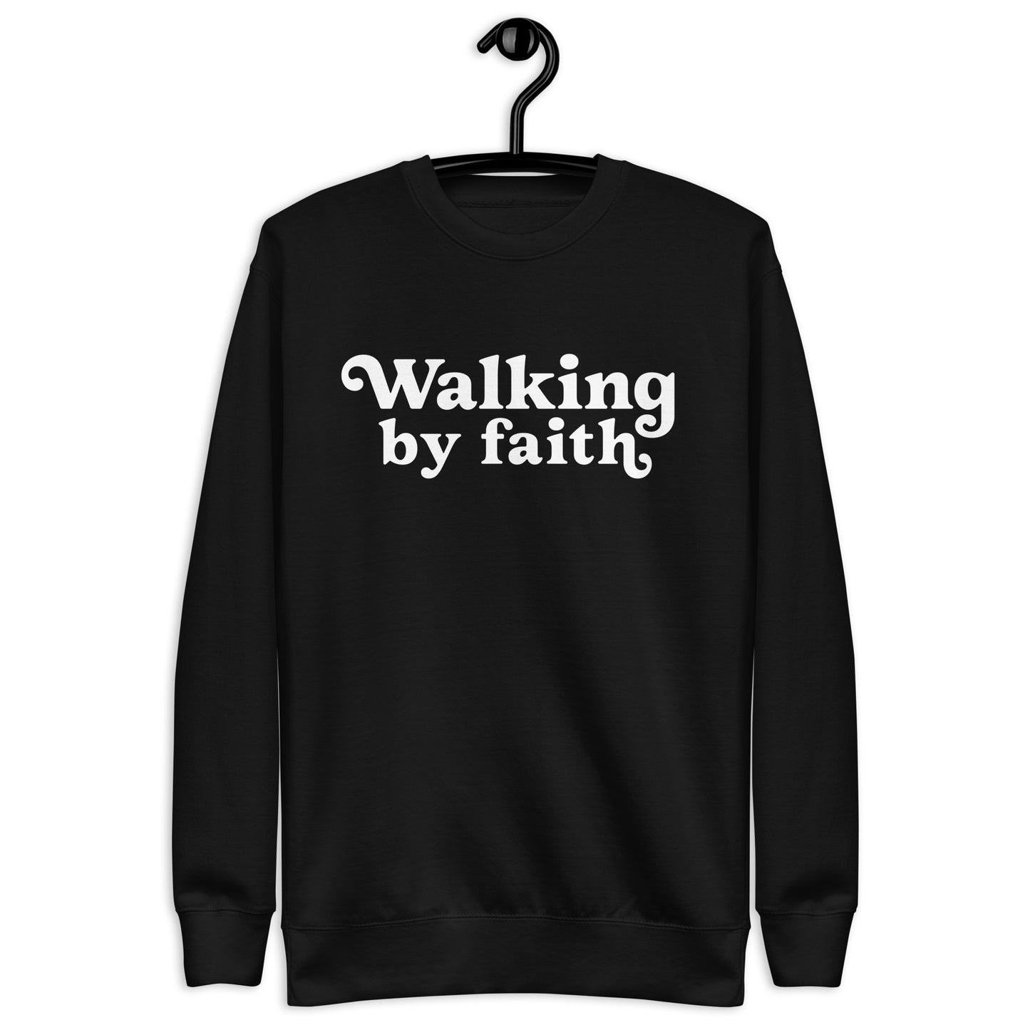 Walking by Faith Sweatshirt