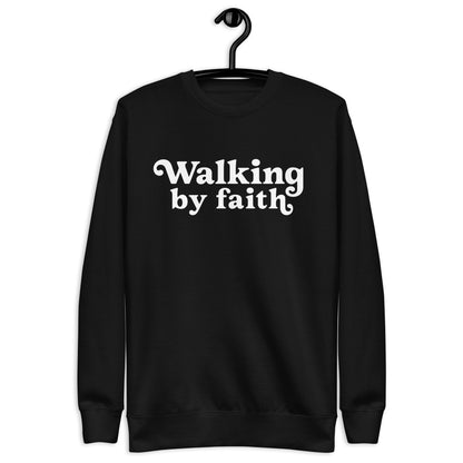 Walking by Faith Sweatshirt