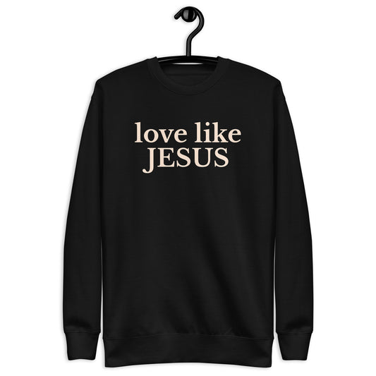 sweatshirt with text love like Jesus
