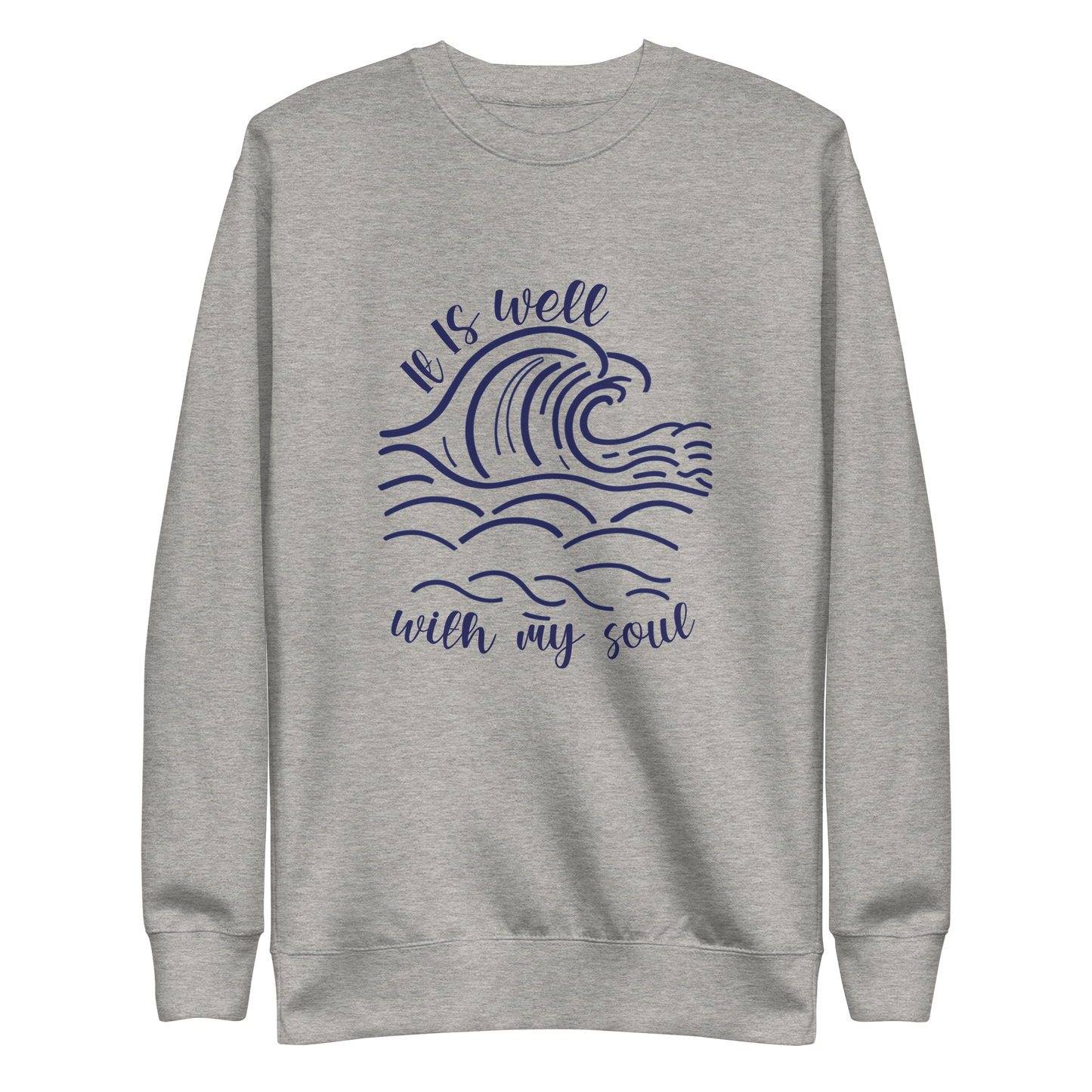 It Is Well With My Soul: Sweatshirt