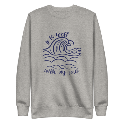 It Is Well With My Soul: Sweatshirt