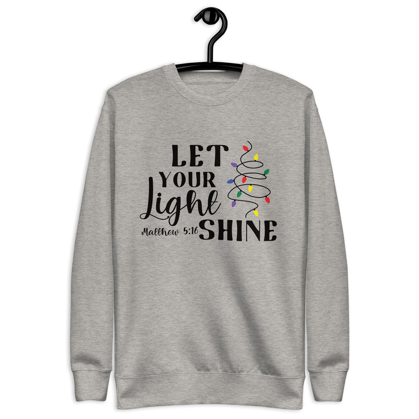 Let Your Light Shine Christmas Lights Sweatshirt