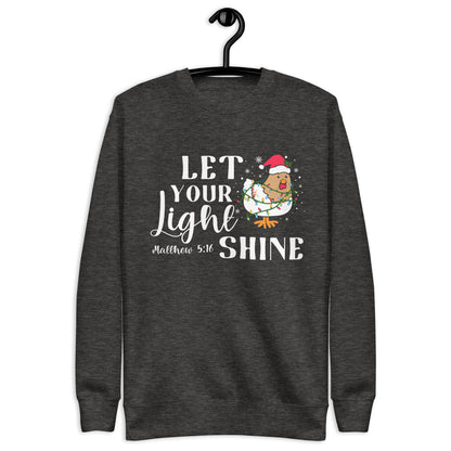 Let your Light Shine Chicken Sweatshirt