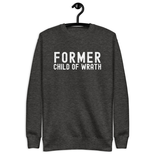 Former Child of Wrath Sweatshirt