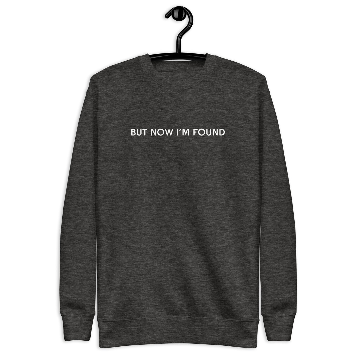 sweatshirt with the text But now I'm found in a simple minimalistic font