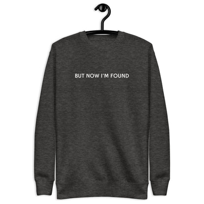 sweatshirt with the text But now I'm found in a simple minimalistic font