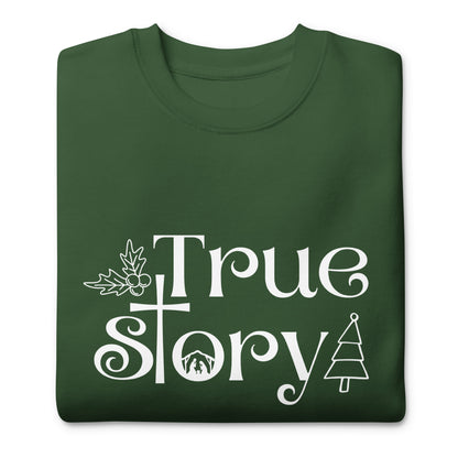 True Story Sweatshirt