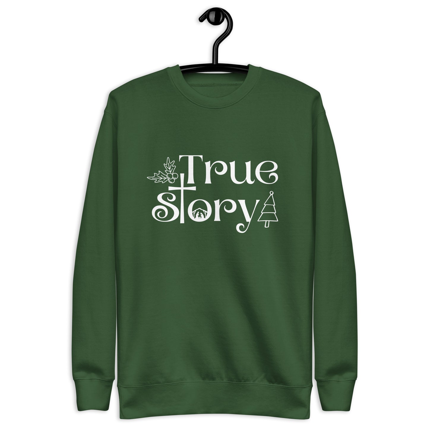 True Story Sweatshirt