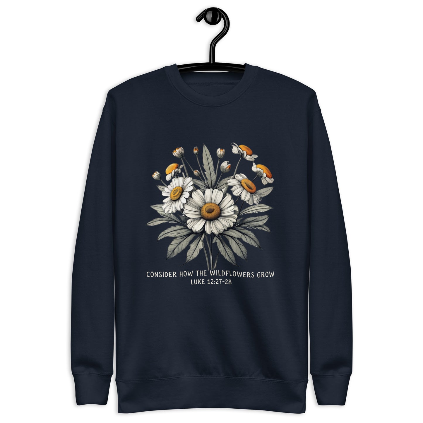 Consider how the wildflowers grow sweatshirt