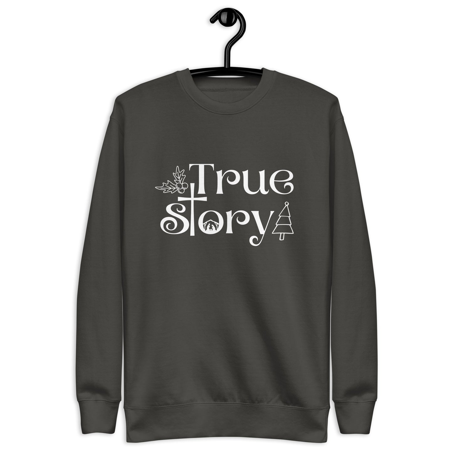 True Story Sweatshirt