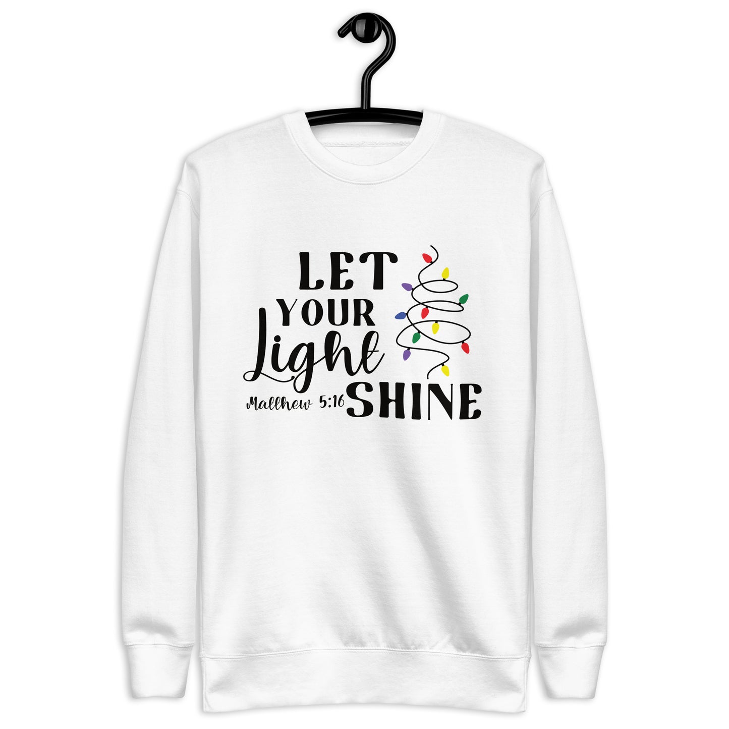 Let Your Light Shine Christmas Lights Sweatshirt