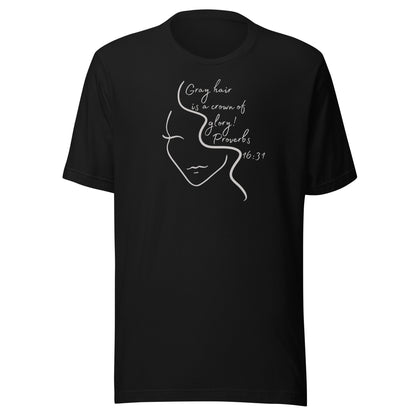 Gray Hair is a Crown of Glory Tee