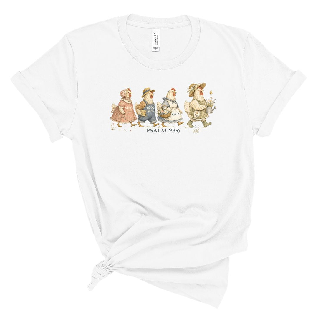 Surely Goodness and Mercy Chicken Tee